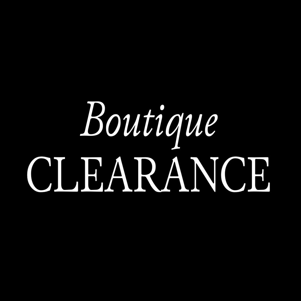• BOUTIQUE CLEARANCE •